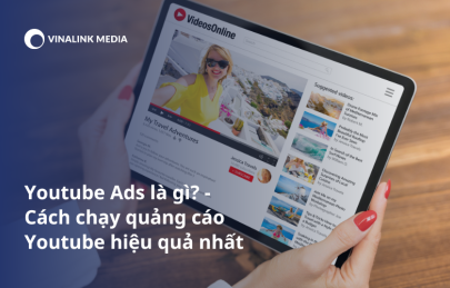 Youtube Ads là gì? Cách chạy quảng cáo Youtube hiệu quả nhất